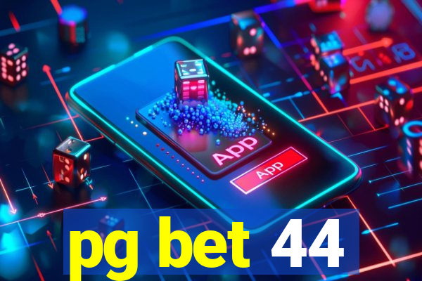 pg bet 44